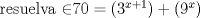 TEX: \noindent resuelva $\mathcal 270=(3^{x+1})+(9^x)$