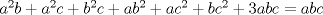 TEX: $a^{2}b+a^{2}c+b^{2}c+ab^{2}+ac^{2}+bc^{2}+3abc=abc$