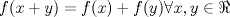 TEX: \[<br />f(x + y) = f(x) + f(y)\forall x,y \in \Re <br />\]<br />