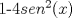 TEX:  1-4$sen^2(x)$ 