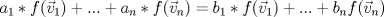 TEX: $a_1*f(\vec v_1)+...+a_n*f(\vec v_n)=b_1*f(\vec v_1)+...+b_nf(\vec v_n)$ 