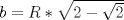 TEX: $b=R*\sqrt{2-\sqrt{2}}$