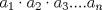 TEX: $a_1 \cdot a_2 \cdot a_3.... a_n$