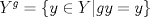 TEX:  $Y^g=\{y\in Y | gy=y\}$  