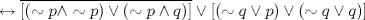 TEX: $\leftrightarrow \overline{[(\sim p \wedge \sim p) \vee (\sim p \wedge q)]} \vee [(\sim q \vee p) \vee (\sim q \vee q)]$