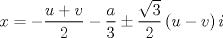 TEX: $$<br />x =  - \frac{{u + v}}<br />{2} - \frac{a}<br />{3} \pm \frac{{\sqrt 3 }}<br />{2}\left( {u - v} \right)i<br />$$