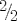 TEX: \[<br />{\raise0.7ex\hbox{$2$} \!\mathord{\left/<br /> {\vphantom {2 2}}\right.\kern-\nulldelimiterspace}<br />\!\lower0.7ex\hbox{$2$}}<br />\]