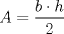 TEX: $A=\dfrac{b\cdot h}{2}$