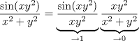 TEX: \[\frac{\sin(xy^2)}{x^2+y^2}=\underbrace{\frac{\sin(xy^2)}{xy^2}}_{\to 1}\underbrace{\frac{xy^2}{x^2+y^2}}_{\to 0}\]