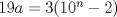 TEX: $19a=3(10^n-2)$