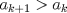 TEX: \[<br />a_{k + 1}  > a_k <br />\]