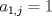 TEX: $a_{1,j}=1$