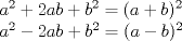 TEX: % MathType!MTEF!2!1!+-<br />% feaagaart1ev2aaatCvAUfeBSjuyZL2yd9gzLbvyNv2CaerbuLwBLn<br />% hiov2DGi1BTfMBaeXatLxBI9gBaerbd9wDYLwzYbItLDharqqtubsr<br />% 4rNCHbGeaGqiVu0Je9sqqrpepC0xbbL8F4rqqrFfpeea0xe9Lq-Jc9<br />% vqaqpepm0xbba9pwe9Q8fs0-yqaqpepae9pg0FirpepeKkFr0xfr-x<br />% fr-xb9adbaqaaeGaciGaaiaabeqaamaabaabaaGceaqabeaacaWGHb<br />% WaaWbaaSqabeaacaaIYaaaaOGaey4kaSIaaGOmaiaadggacaWGIbGa<br />% ey4kaSIaamOyamaaCaaaleqabaGaaGOmaaaakiabg2da9iaaygW7ca<br />% GGOaGaamyyaiabgUcaRiaadkgacaGGPaWaaWbaaSqabeaacaaIYaaa<br />% aaGcbaGaamyyamaaCaaaleqabaGaaGOmaaaakiabgkHiTiaaikdaca<br />% WGHbGaamOyaiabgUcaRiaadkgadaahaaWcbeqaaiaaikdaaaGccqGH<br />% 9aqpcaaMb8UaaiikaiaadggacqGHsislcaWGIbGaaiykamaaCaaale<br />% qabaGaaGOmaaaaaaaa!5516!<br />\[<br />\begin{array}{l}<br /> a^2  + 2ab + b^2  = (a + b)^2  \\ <br /> a^2  - 2ab + b^2  = (a - b)^2  \\ <br /> \end{array}<br />\]<br />