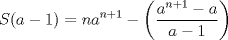 TEX: \[S(a-1)=na^{n+1}-\left (\frac{a^{n+1}-a}{a-1}  \right )\]