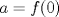 TEX: $a=f(0)$