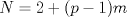 TEX: <br />$$N=2+(p-1)m$$<br />