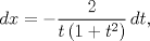 TEX: $$dx=-\frac{2}{t\left( 1+t^{2} \right)}\,dt,$$