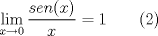 TEX: $$\displaystyle \lim_{x\to 0} \dfrac{sen(x)}{x}=1\ \ \ \ \ \ (2)$$ \\