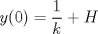 TEX: $y(0)=\dfrac{1}{k}+H$