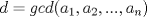 TEX: $d=gcd(a_1,a_2,...,a_n)$