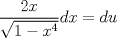 TEX: $$\frac{{2x}}{{\sqrt {1 - x^4 } }}dx = du$$