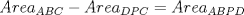 TEX: $$Area_{ABC}-Area_{DPC}=Area_{ABPD}$$