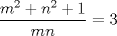 TEX: $\displaystyle \frac{m^2+n^2+1}{mn}=3$