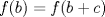 TEX: $ f(b)=f(b+c) $