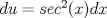 TEX: $du = sec^2(x) dx$