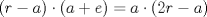 TEX: $ (r-a)\cdot (a+e) = a\cdot (2r-a) $