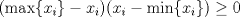 TEX: $(\max\{x_i\}-x_i)(x_i-\min\{x_i\})\ge 0$