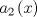 TEX: $a_2 \left( x \right)$