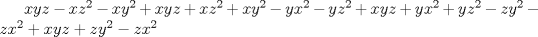 TEX: $xyz-xz^2-xy^2+xyz+xz^2+xy^2-yx^2-yz^2+xyz+yx^2+yz^2-zy^2-zx^2+xyz+zy^2-zx^2$