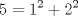 TEX: $$5=1^{2}+2^{2}$$