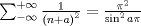 TEX: $\sum\nolimits_{ - \infty }^{ + \infty } {\frac{1}{{\left( {n + a} \right)^2 }}}  = \frac{{\pi ^2 }}{{\sin ^2 a\pi }}$