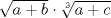 TEX: $\sqrt{a+b} \cdot \sqrt[3]{a+c}$