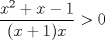 TEX: $\dfrac{x^2+x-1}{(x+1)x}>0$