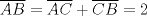 TEX: $\overline{AB}=\overline{AC}+\overline{CB}=2$